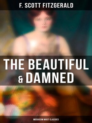 cover image of The Beautiful & Damned (Musaicum Must Classics)